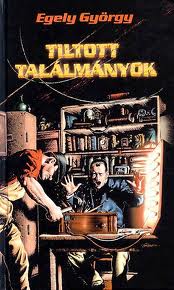 Egely György Tiltott Találmányok pdf könyv letöltés ingyen